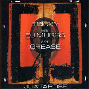 Tricky With DJ Muggs And Grease - Juxtapose