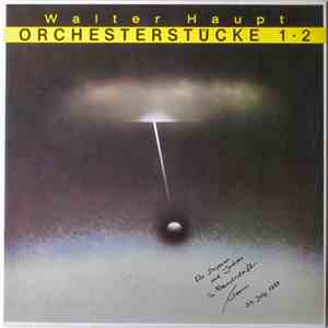 Walter Haupt - Orchesterstücke 1 • 2