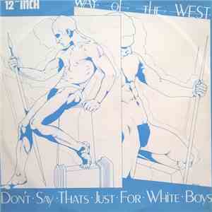 Way Of The West - Don't Say That's Just For White Boys