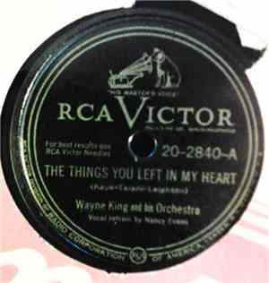 Wayne King And His Orchestra - The Things You Left In My Heart / My Guitar