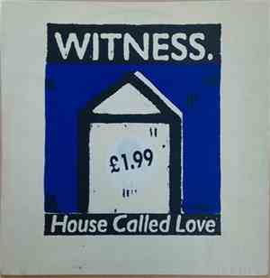 Witness  - House Called Love