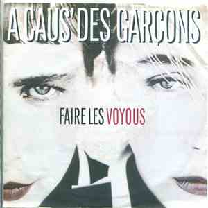 A Caus' Des Garçons - Faire Les Voyous