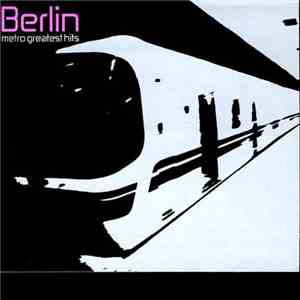 Berlin - Metro Greatest Hits