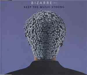Bizarre Inc - Keep The Music Strong