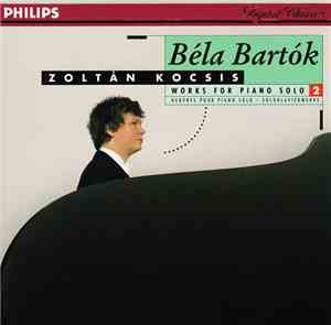 Béla Bartók - Zoltán Kocsis - Works For Piano Solo 2