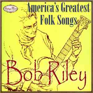 Bob Riley - Bob Riley: America's Grates Folk Songs