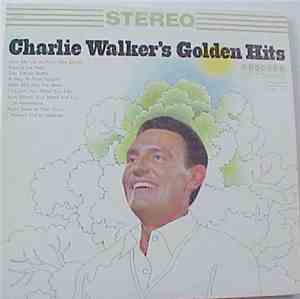 Charlie Walker  - Charlie Walker's Golden Hits