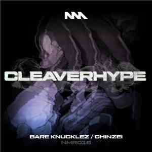 Cleaverhype - Bare Knucklez/Chinzei