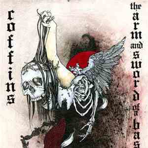 Coffins / The Arm And Sword Of A Bastard God - Coffins / The Arm And Sword  ...