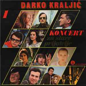 Darko Kraljić - Koncert Za Stare Prijatelje