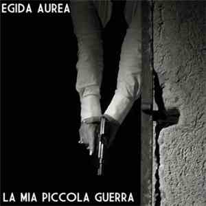 Egida Aurea - La Mia Piccola Guerra