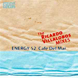 Energy 52 - Café Del Mar (The Ricardo Villalobos Remixes)