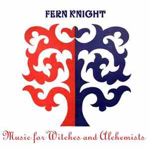 Fern Knight - Music For Witches And Alchemists