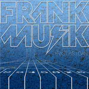 Frankmusik - Fast As I Can