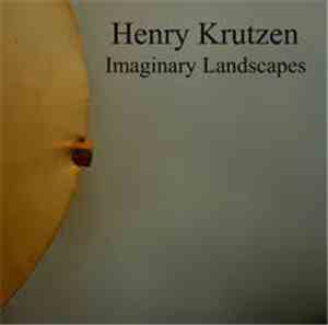 Henry Krutzen - Imaginary Landscapes