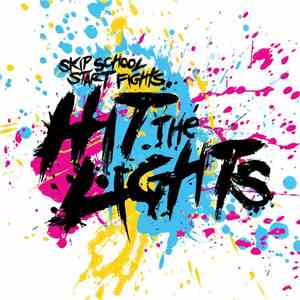 Hit The Lights - Skip School, Start Fights