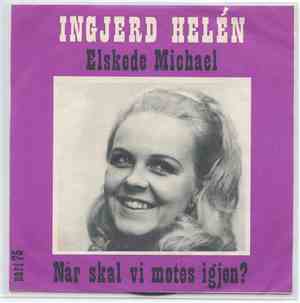Ingjerd Helén - Elskede Michael / Når Skal Vi Møtes Igjen?
