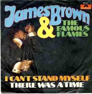 James Brown & The Famous Flames - I Can't Stand Myself/There Was A Time