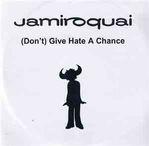 Jamiroquai - (Don't) Give Hate A Chance