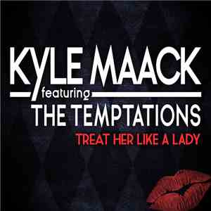 Kyle Maack, The Temptations - Treat Her Like A Lady