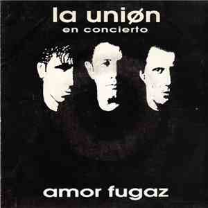 La Uniøn - Amor Fugaz (En Concierto)