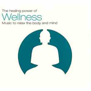 Levantis - The Healing Power Of Wellness - Music To Relax The Body And Mind