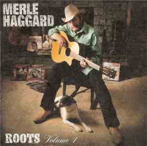 Merle Haggard - Roots Volume 1