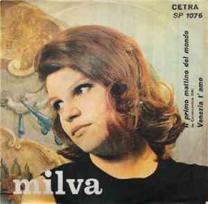 Milva - Il Primo Mattino Del Mondo / Venezia T'Amo