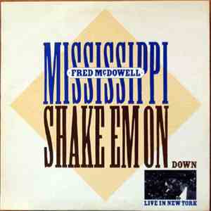 Mississippi Fred McDowell - Shake 'Em On Down