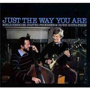 Niels-Henning Ørsted Pedersen & Rune Gustafsson - Just The Way You Are