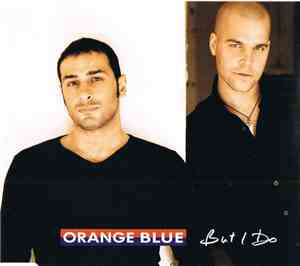 Orange Blue  - But I Do