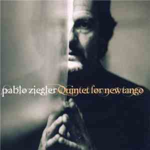 Pablo Ziegler & His Quintet For New Tango - Quintet for New Tango