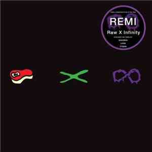 Remi  - Raw X Infinity
