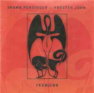 Shawn Persinger Is Prester John - Peerless