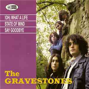 The Gravestones - Oh! What A Life