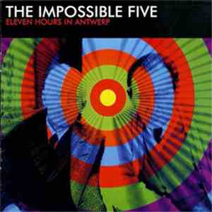 The Impossible Five - Eleven Hours In Antwerp