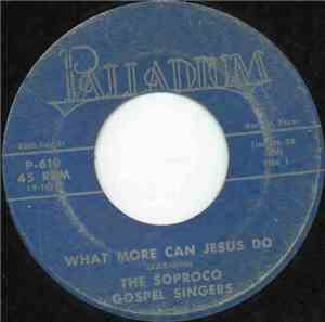The Soproco Gospel Singers - What More Can Jesus Do