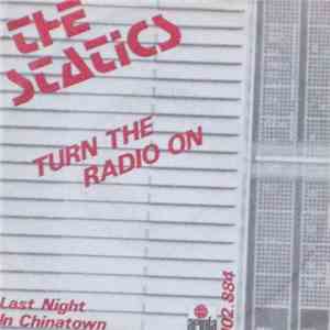 The Statics  - Turn The Radio On / Last Night In Chinatown