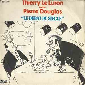 Thierry Le Luron avec Pierre Douglas - Le Débat Du Siècle