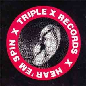 Various - Triple X Records Compilation #4, Hear 'Em Spin