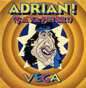 Vega  - Adrian ! (Ca Va Peter)