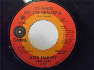Alex Harvey  - To Make My Life Beautiful
