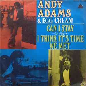 Andy Adams & Egg Cream - Can I Stay / I Think It's Time We Met