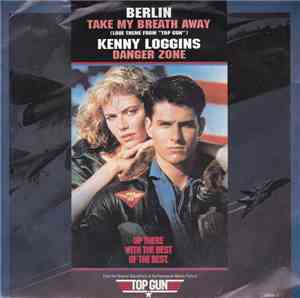 Berlin / Kenny Loggins - Take My Breath Away (Love Theme From 