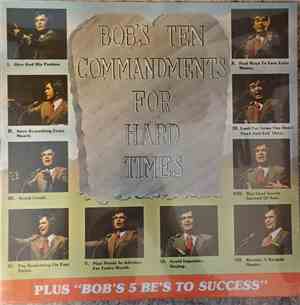 Bob Harrington - Bob's Ten Commandments For Hard Times