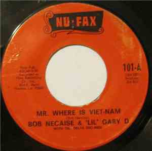 Bob Necaise & 'Lil' Gary D - Mr. Where Is Viet-Nam / This Life That I'm Liv ...