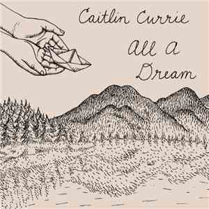Caitlin Currie - All A Dream
