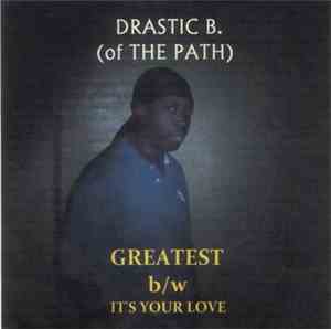 Drastic B.(of The Path) - Greatest