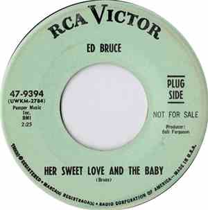 Ed Bruce - Her Sweet Love And The Baby / Shadows Of Her Mind