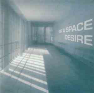 For A Space - Desire